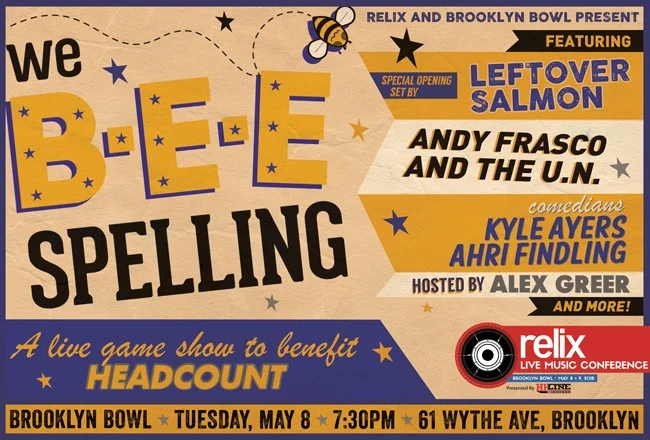 Brooklyn Bowl and Relix Present We Bee Spelling: For HeadCount