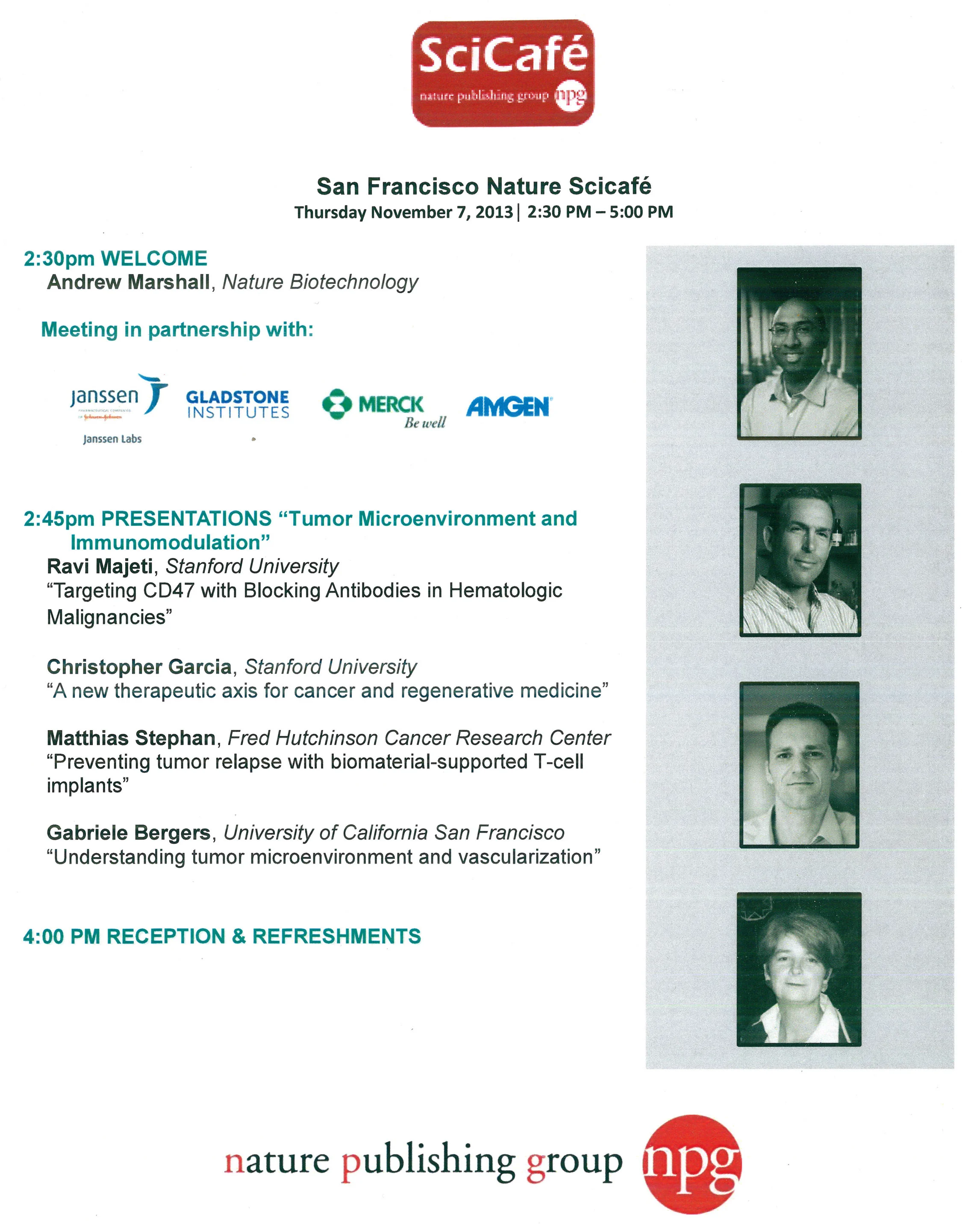 November 7, 2013. The Stephan lab was invited to present their work on biomaterial-supported T-cell implants at the Nature Scicafe event in San Francisco. This exclusive scientific forum that operates on an invitation-only basis and is hosted by the editors of Nature Biotechnology and Nature Medicine. This event provides the participating scientists with new connections and insight from the business audience regarding the potential commercialization of their work.