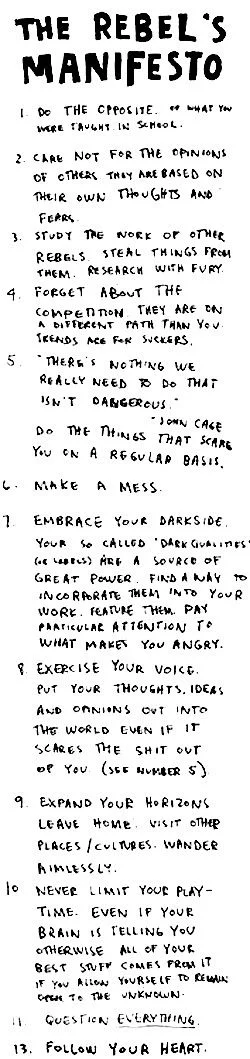 the rebel's manifesto ... always good for motivational butt kicking ... actually, I think I need to print this out and carry it in my pocket