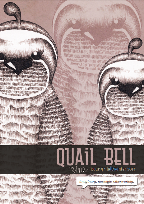 Quail Bell: Issue 4—Fall/Winter 2013 print 'zine