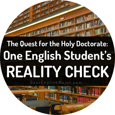 The Quest for the Holy Doctorate: One English Student’s Reality Check