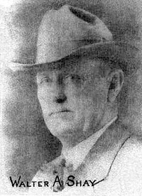 W. A. Shay ^ San Bernardino City Marshal (1903-05), Chief of Police (1905-18), County Sheriff (1918-31)