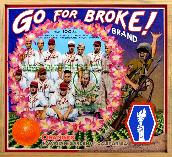 Go for Broke! Brand The 100th Infantry Battalion of the U.S. Army, nicknamed the “Purple Heart Battalion,” was composed of second-generation (Nisei) Japanese from Hawaii. The unit saw heavy action in Europe during World War II, particularly around Monte Cassino in Italy, fighting and dying for their country while many other Americans of Japanese origin were sequestered in internment camps. The Nisei soldiers were subject to intense, virulent racism in the service, but time and again proved their mettle on the fields of play and battle. During training, the One-Puka-Puka (puka means “hole” in Hawaiian) fielded an outstanding baseball team, as pictured here. The painting celebrates the unit’s final victory on the diamond before being shipped abroad. In an irony of war, Joe Takata, the man who belted the game-winning homer in that game, was the first member of the 100th to die in combat. Twenty-six members of the unit—whose official motto was “Remember Pearl Harbor!”—received the Medal of Honor, the highest award given to U.S. servicemen for valor in combat.