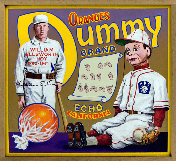   Dummy Brand   Bill Hoy (1862‒1961) is the best-known deaf-mute to play professional baseball. Like other deaf-mute players of his era he was tagged with the name “Dummy.” Hoy’s road to the big leagues was handicapped further by his stature: althoug