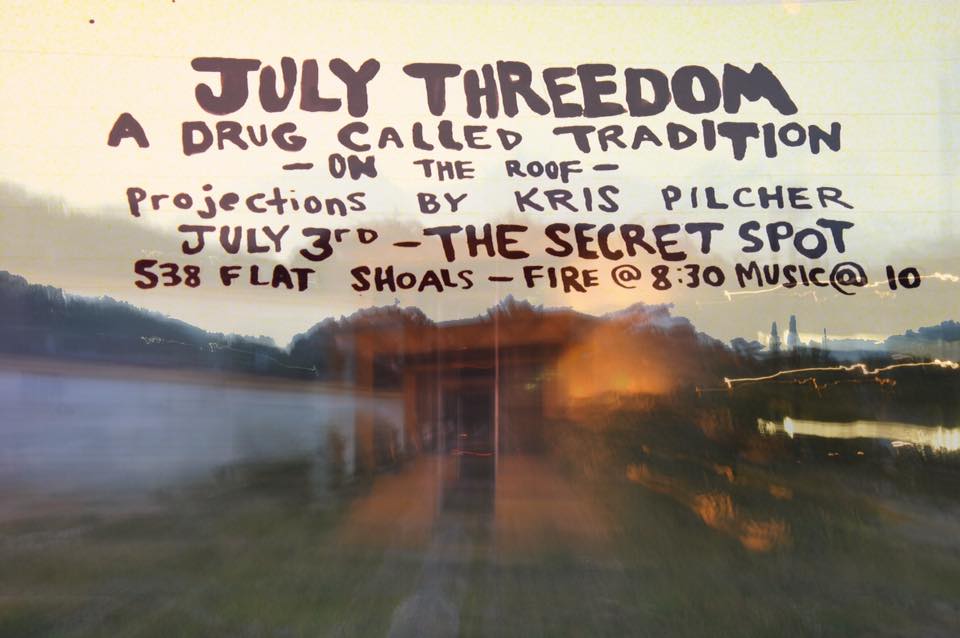 A Drug Called Tradition plays the roof of the Secret Spot with projections by Kris Pilcher this Friday night. 