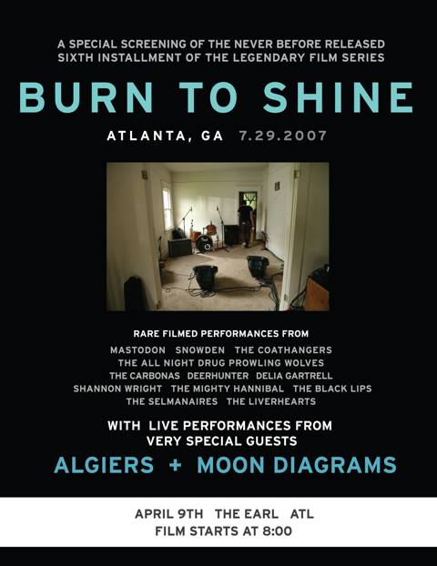 Burn to Shine 6 premieres this Saturday night at the EARL with special guest sets by Algiers and Moon Diagrams (Moses Archuleta of Deerhunter).