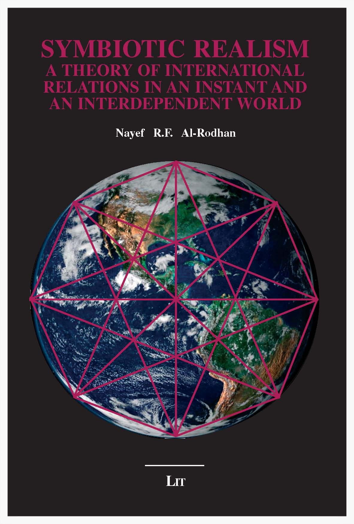 SYMBIOTIC REALISM: A Theory of International Relations in an Instant and an Interdependent World