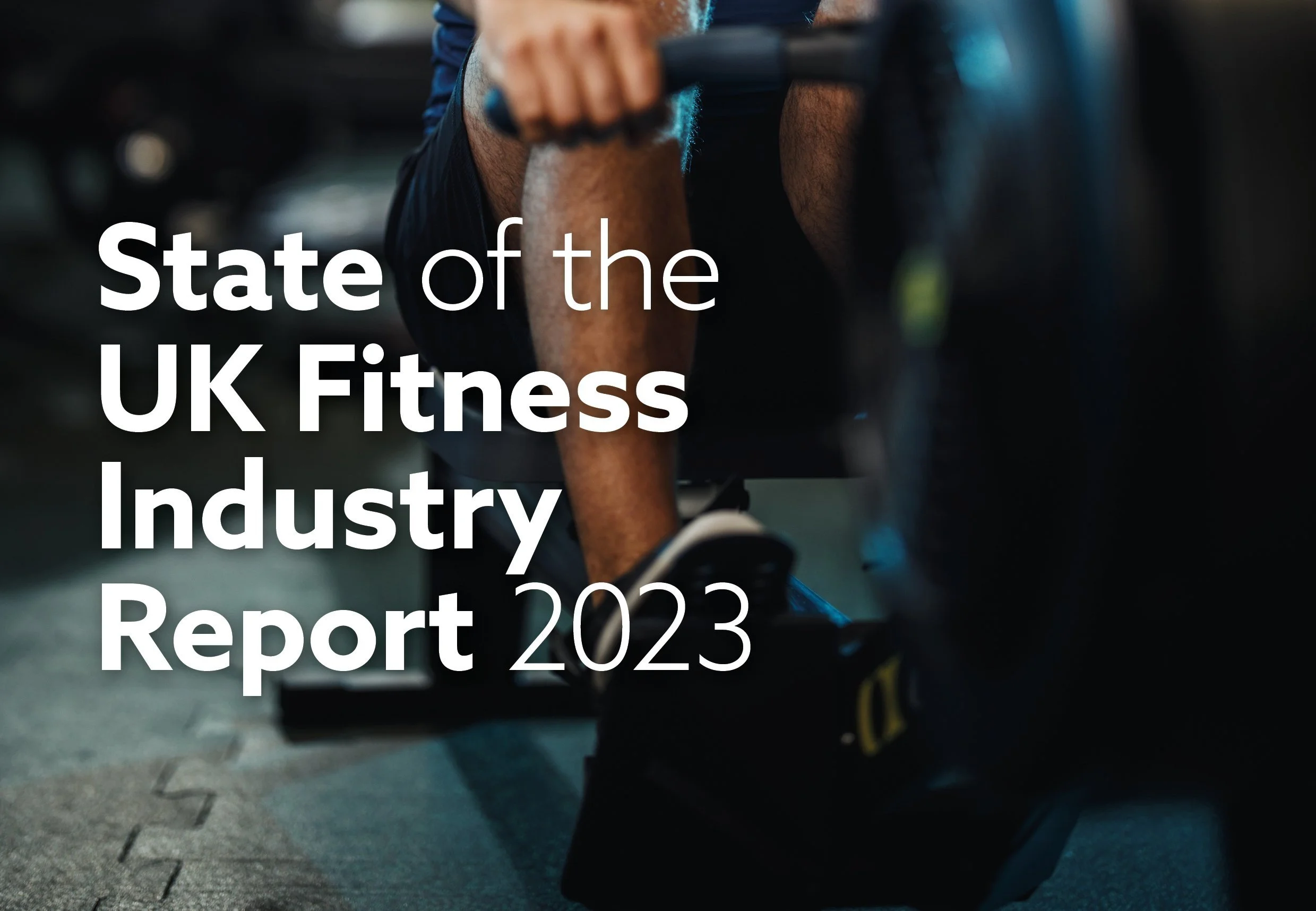 State of the UK Fitness Industry Report 2023 Released TODAY!!!