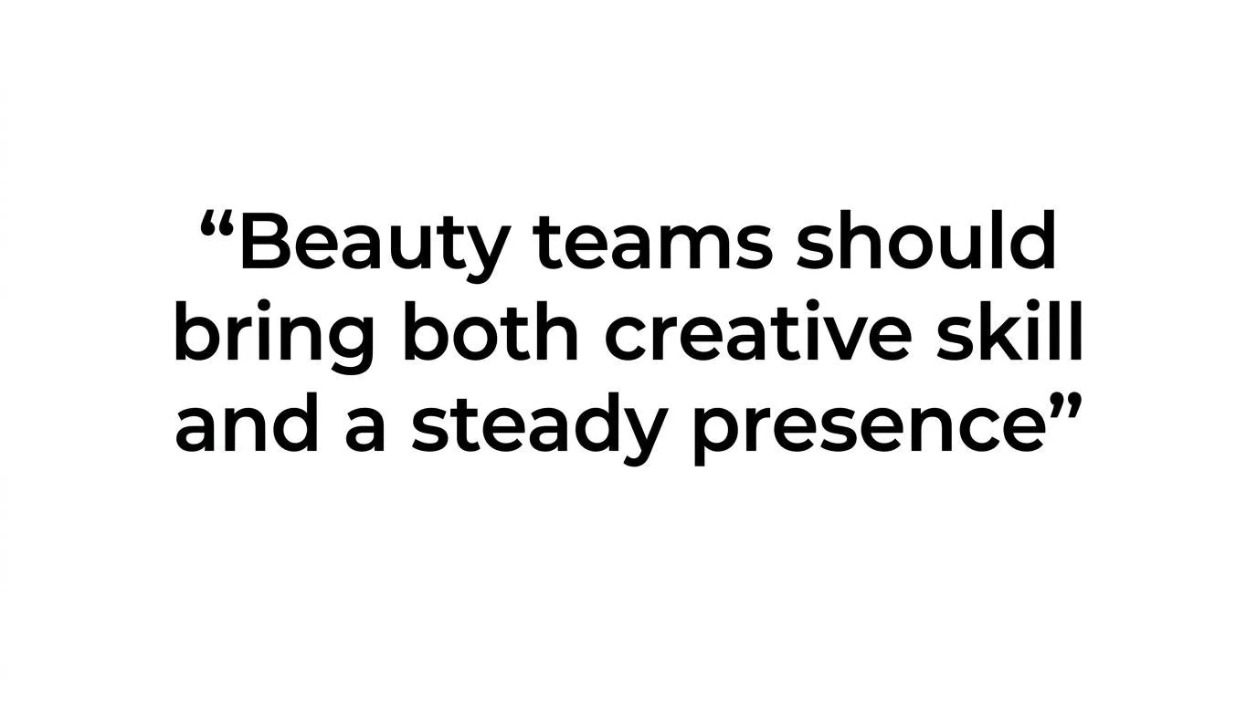 Beauty teams bring skill and steady presence.jpg