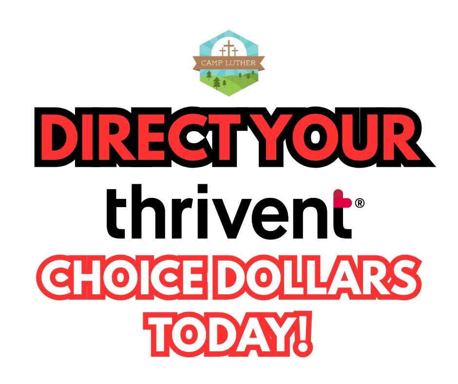 Thrivent clients: Don&rsquo;t forget! If you have Choice Dollars&reg; available to direct, please keep our organization in mind. For more info or to direct Choice Dollars, call 800-847-4836 and say &ldquo;Thrivent Choice.&rdquo; Or visit thrivent.com