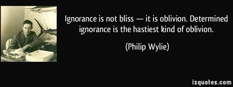 Ignorance is not bliss.jpg