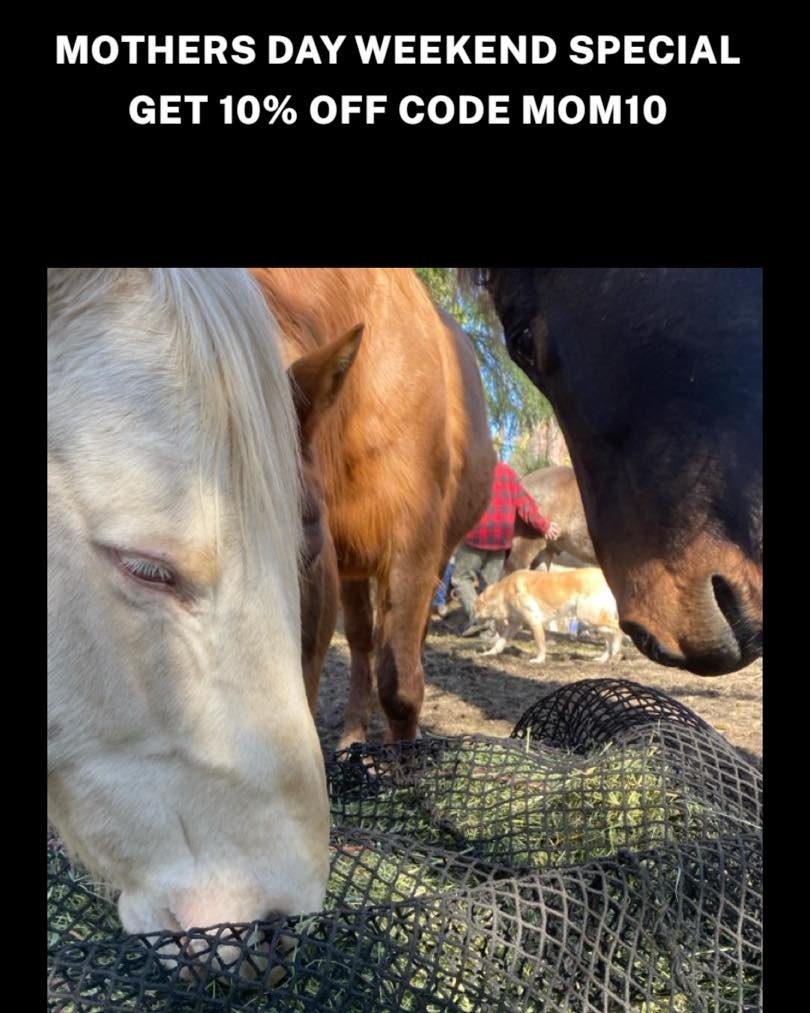 It&rsquo;s Mother&rsquo;s Day weekend! 
Maximize your equines health and your hay savings with our knotless hay nets. 
Get 10% on all regular priced products. 

Offer ends Sunday May 12th at midnight. 

#slowfeeder  #haywastage #savemoneytimehay #hor