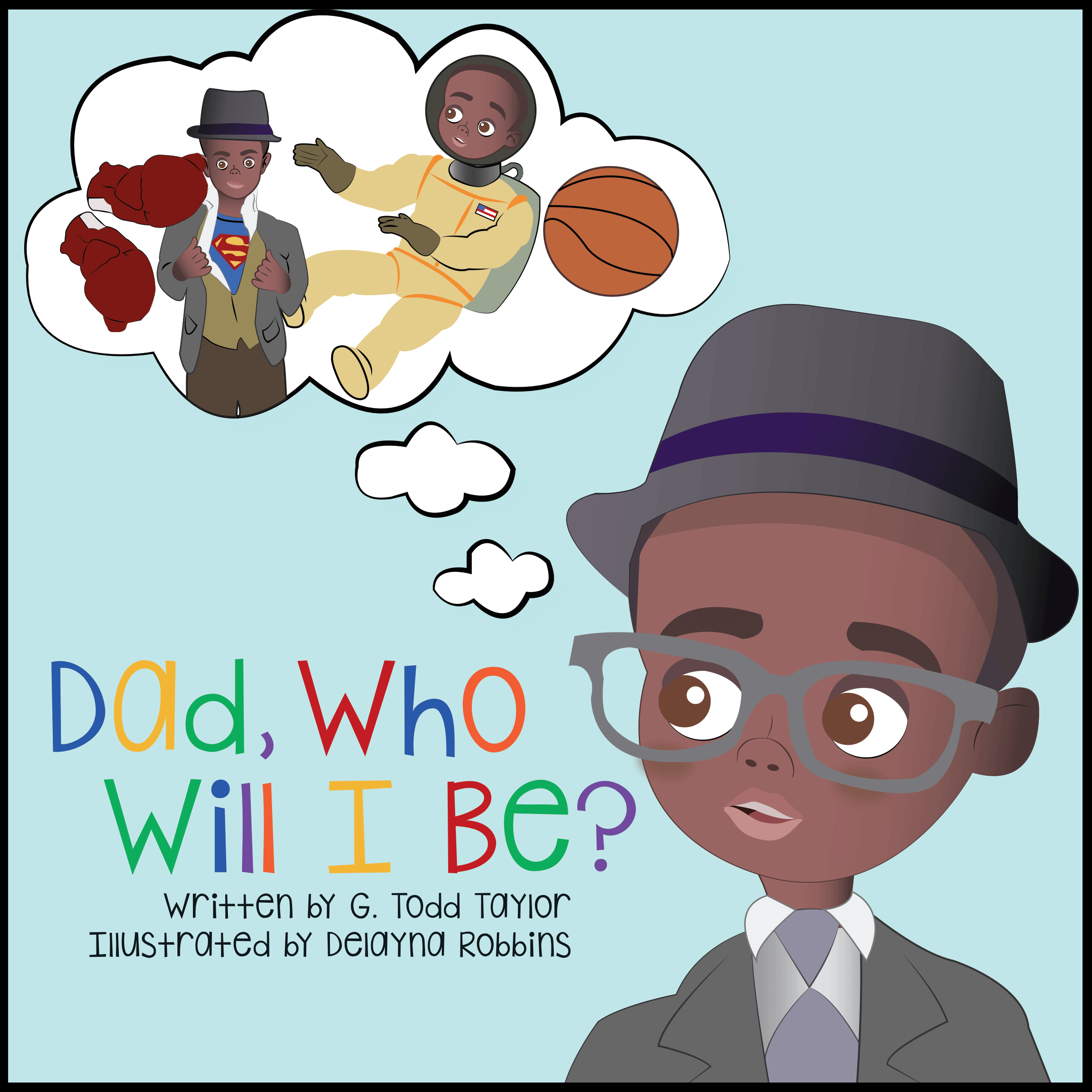Dad, Who Will I Be?
