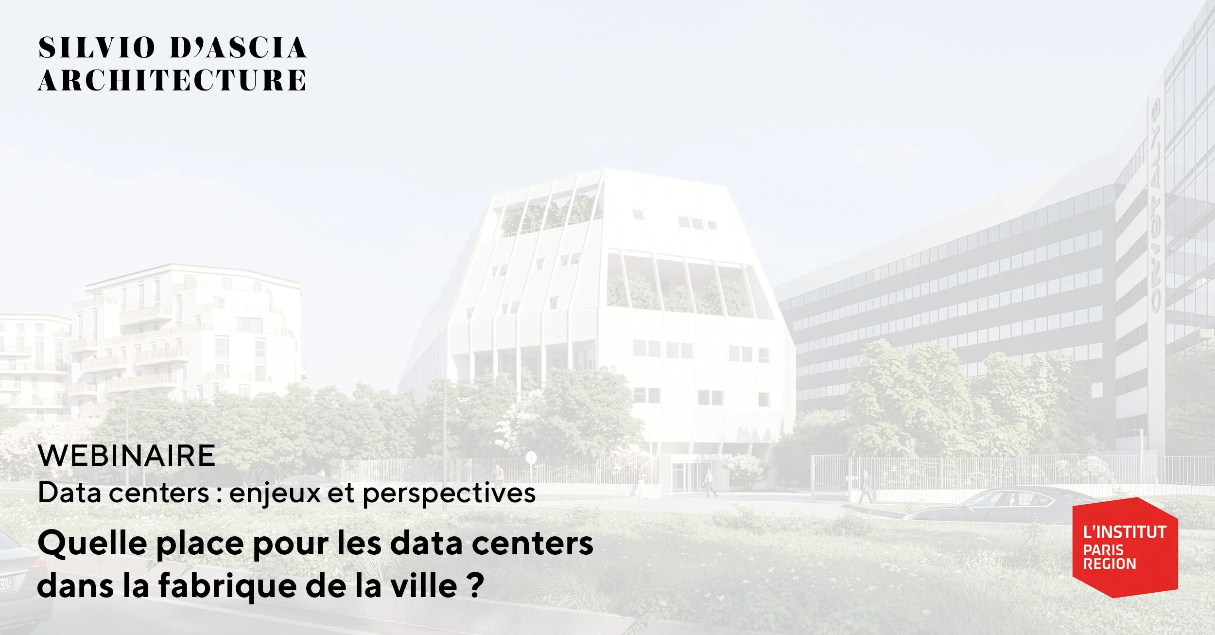 L’Institut Paris Région - Quelle place pour les data centers dans la fabrique de la ville ?