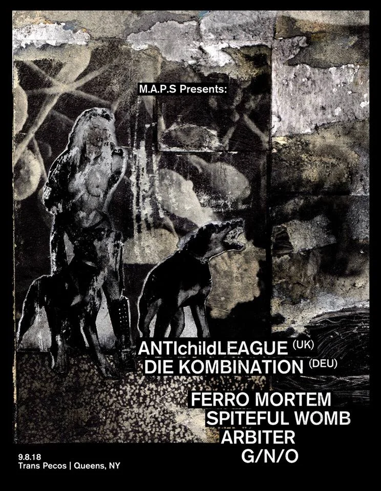 We are proud to announce the beginning of a new chapter for the MAPS legacy, beginning with the premiere performance of one of the most pivotal figures in Industrial Music throughout the last two decades. ANTIchildLEAGUE (UK) {FIRST AND ONLY US PERFORMANCE} Die Kombination (DE) Ferro Mortem (CHI) Spiteful Womb (PA) with local support from Arbiter G/N/O More details to come.