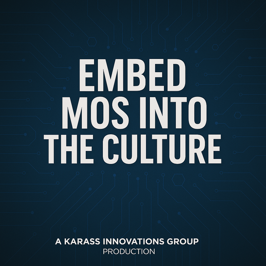 Embed MOS Into the Culture, Not Just the Process ( Part 3 of 3)