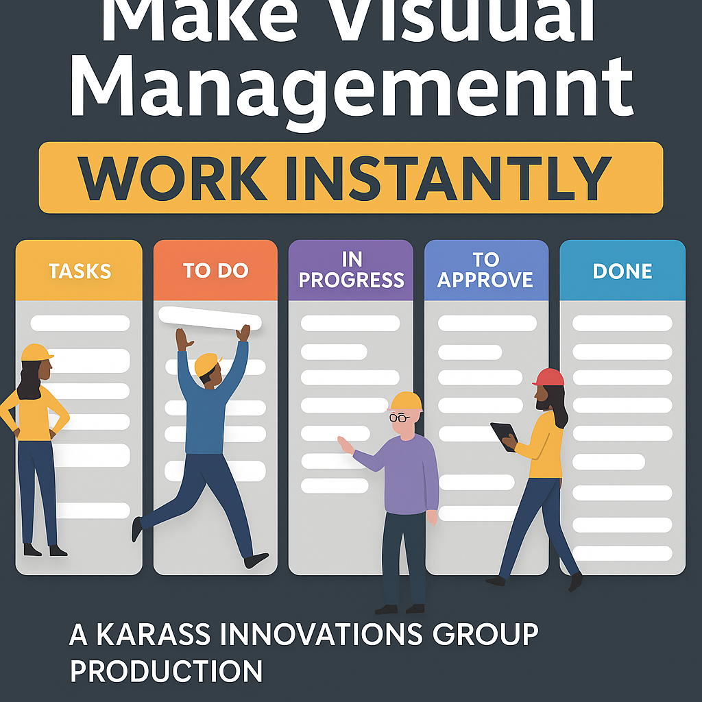 Make Visual Management Work Instantly (Part 3 of 3) 