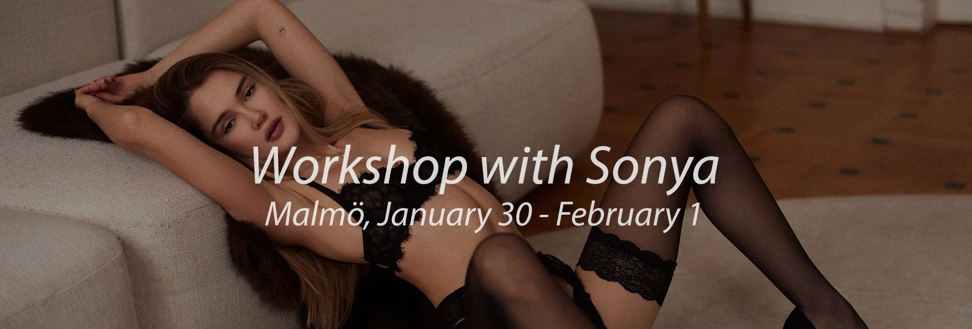 Workshop with Sonya in Malmö on January 30 - February 1