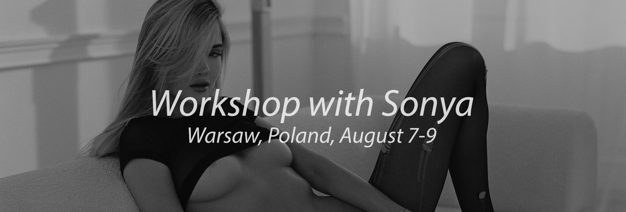 Workshop with Sonya in Warsaw on August 7-9