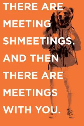 There-are-meeting-shmeetings.-And-then-there-are-meetings-with-you..jpg