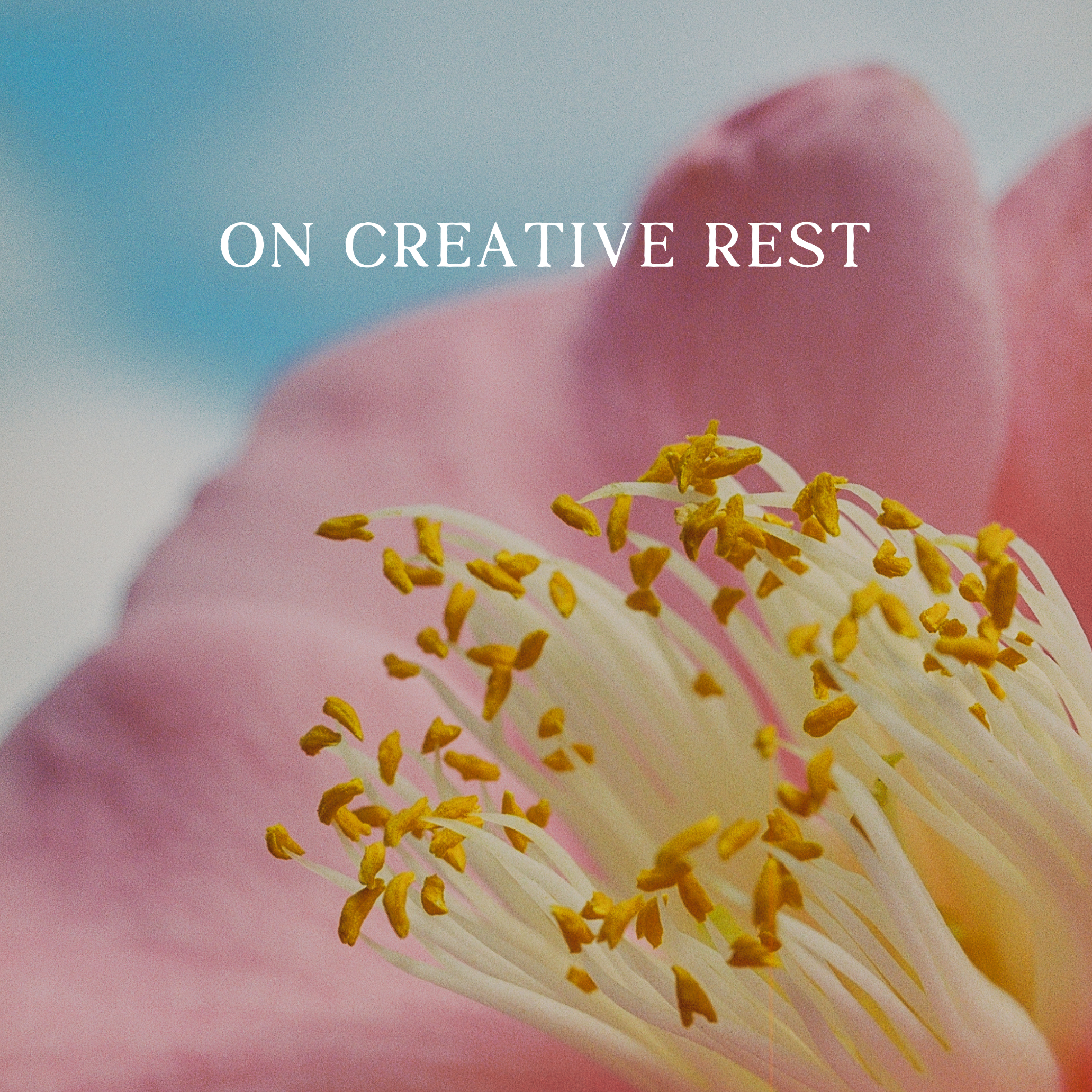 on creative rest