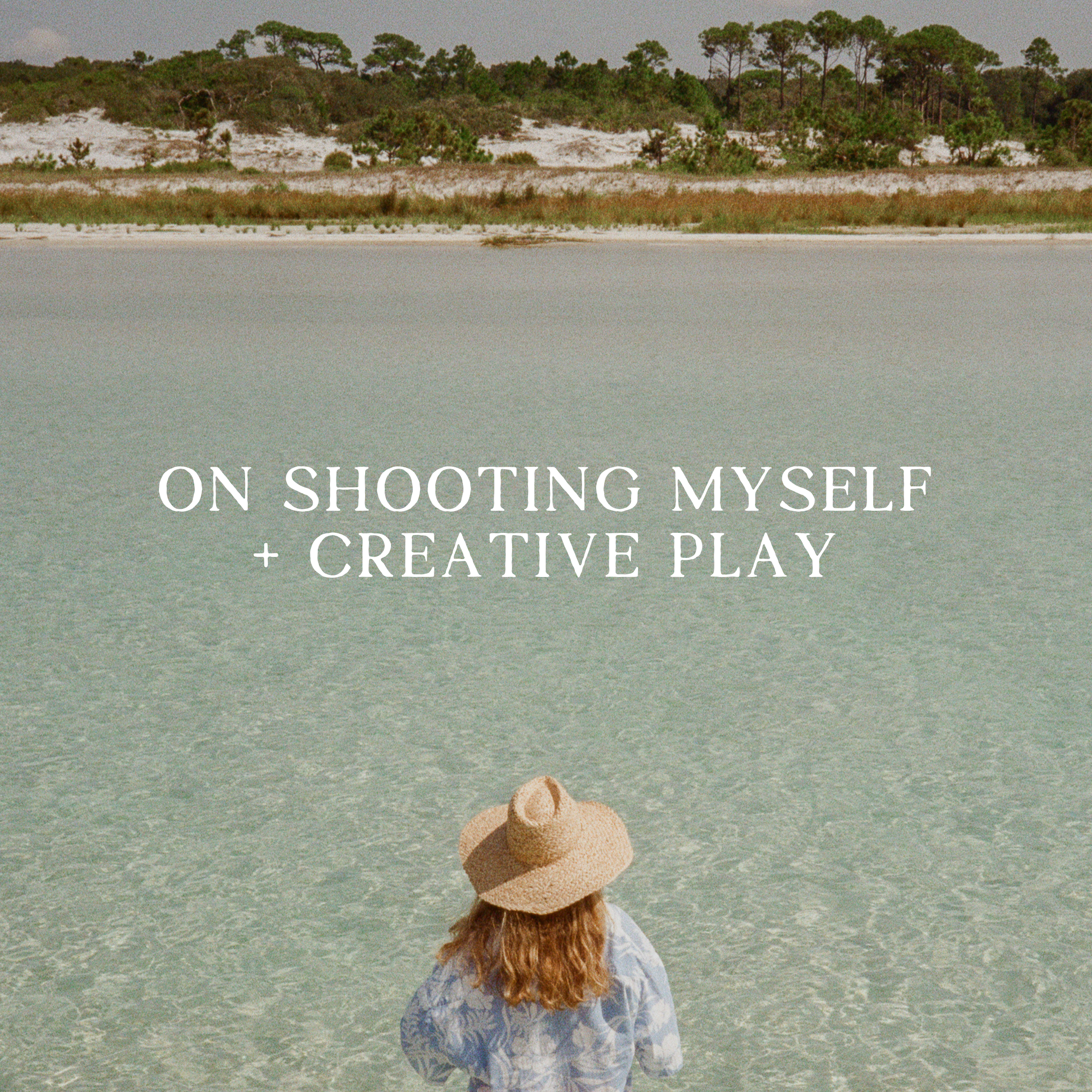 on shooting myself + creative play