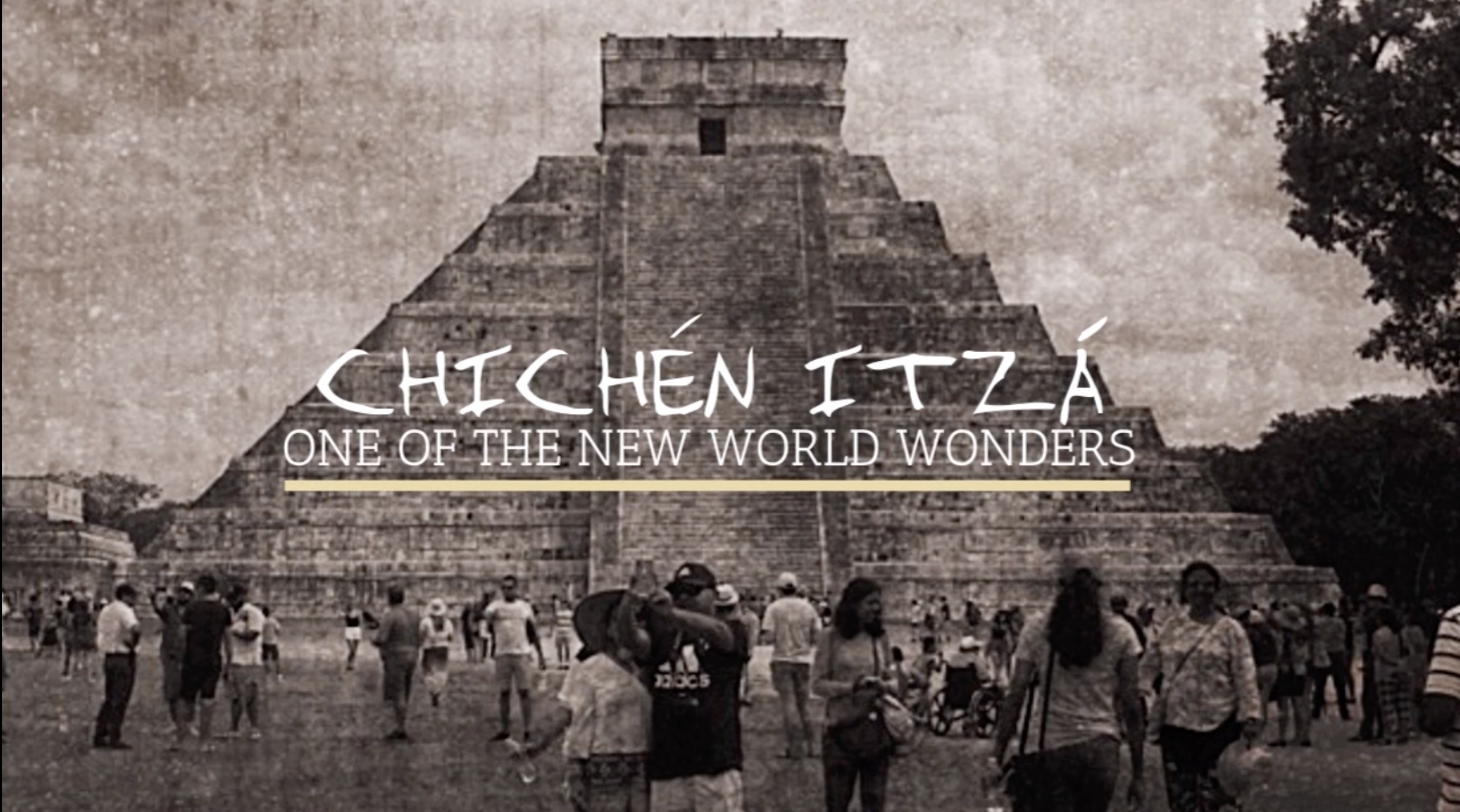 Chichén Itzá: One of the New World Wonders