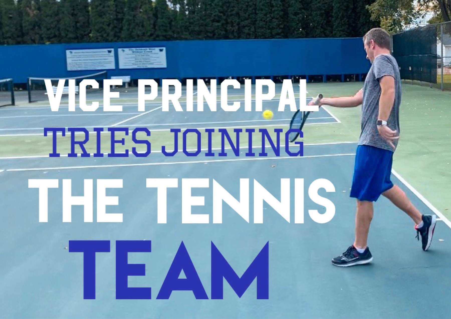 Vice Principal tries joining the Tennis team