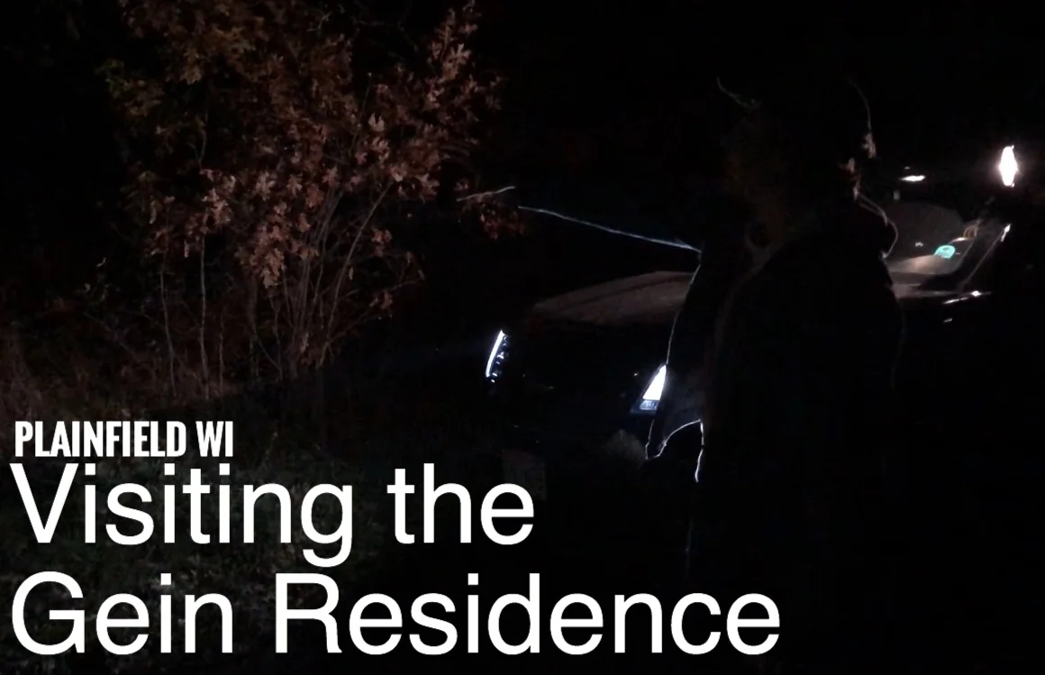 Visiting the Residence of Ed Gein