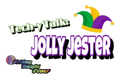 Tech-y Talk: Jolly Jester