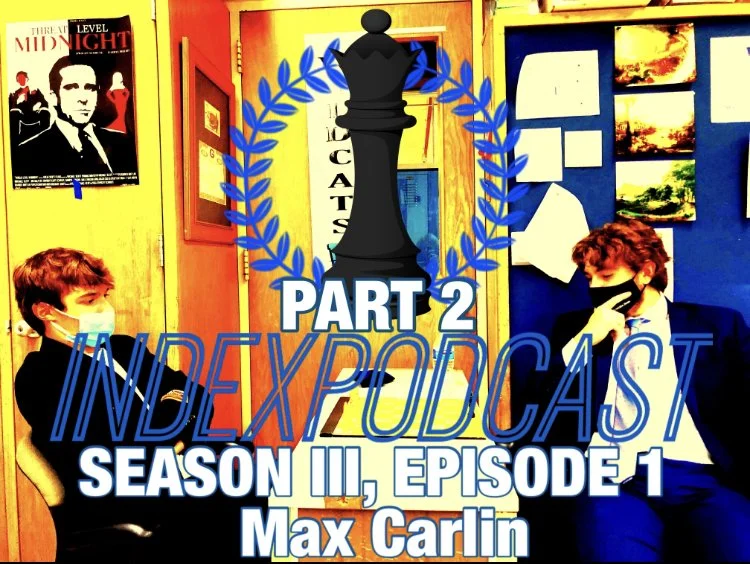 The Index Podcast: Season III, Episode 1.5 | Chess Wizards w/ Max Carlin (part 2)