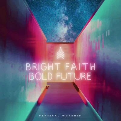 Vertical Worship - "Bright Faith Bold Future" - Digital Editing