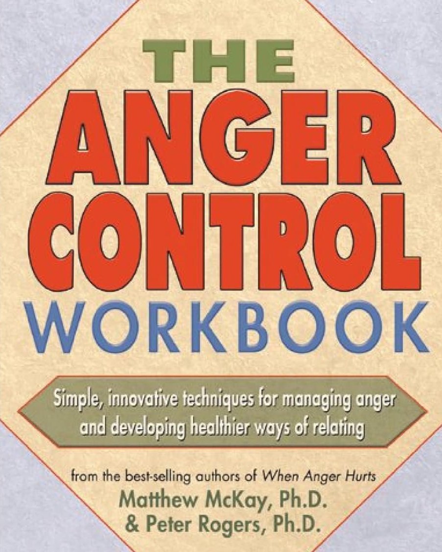  The Anger Control Workbook: Simple, Innovative Techniques for Managing Anger