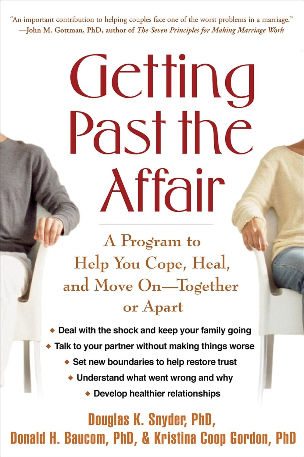 Getting Past the Affair: A Program to Help You Cope, Heal, and Move On -- Together or Apart