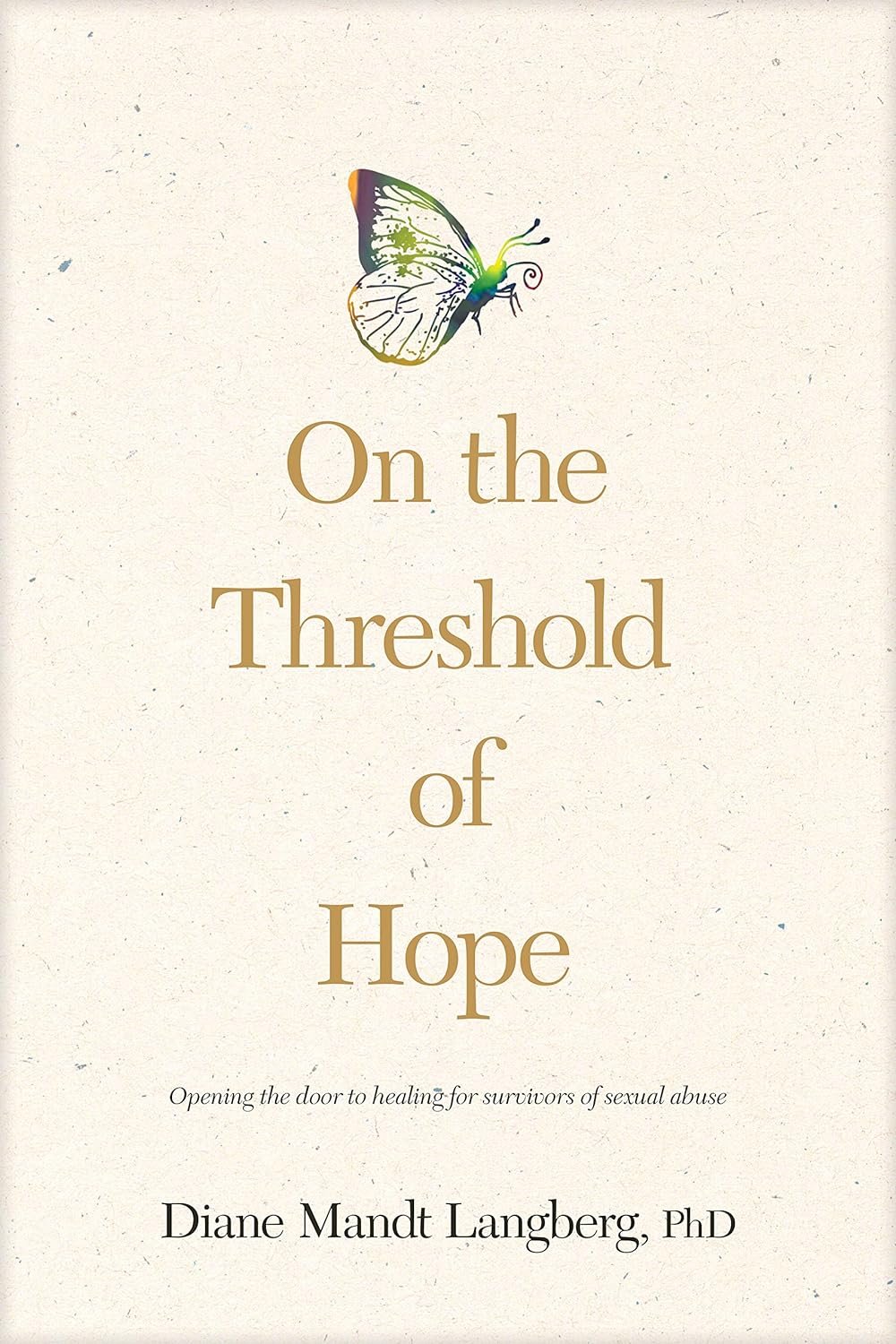 On the Threshold of Hope: Opening the Door to Healing for Survivors of Sexual Abuse