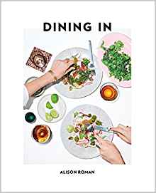 Dining In by Alison Roman $18
