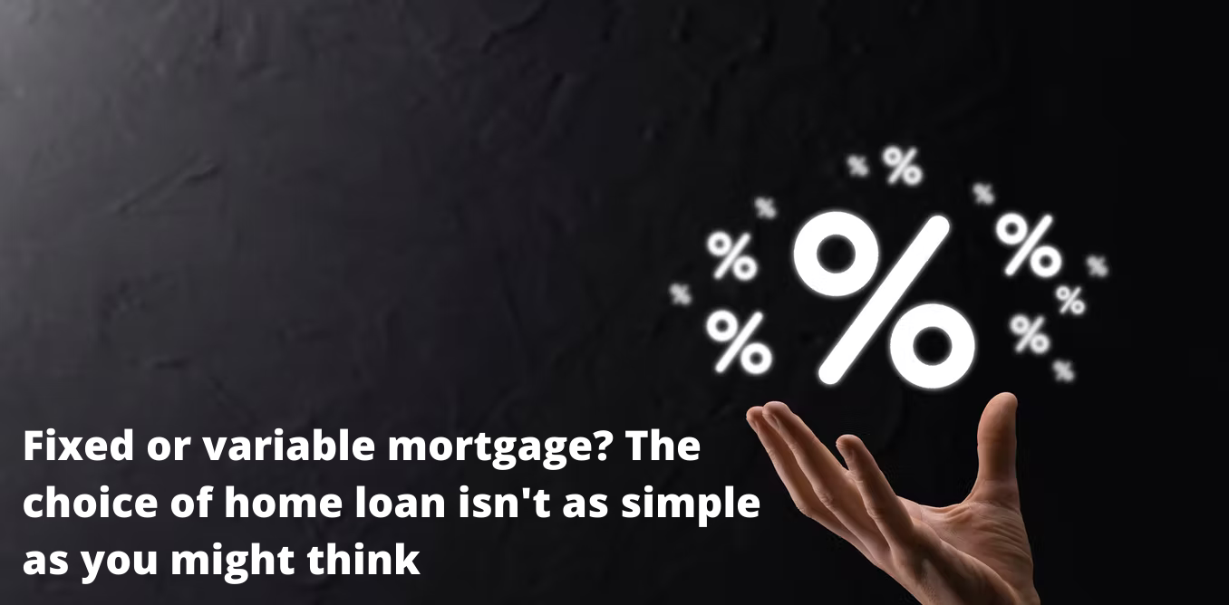 Fixed or variable mortgage The choice of home loan isn't as simple as you might think.png
