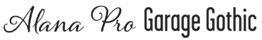 CHOOSE ALANA PRO SCRIPT FONT or GARAGE GOTHIC FONT
