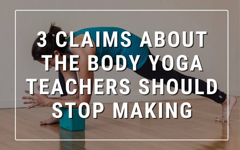 3 Claims about the Body Yoga Teachers Should Stop Making – Jenni Rawlings Yoga & Movement