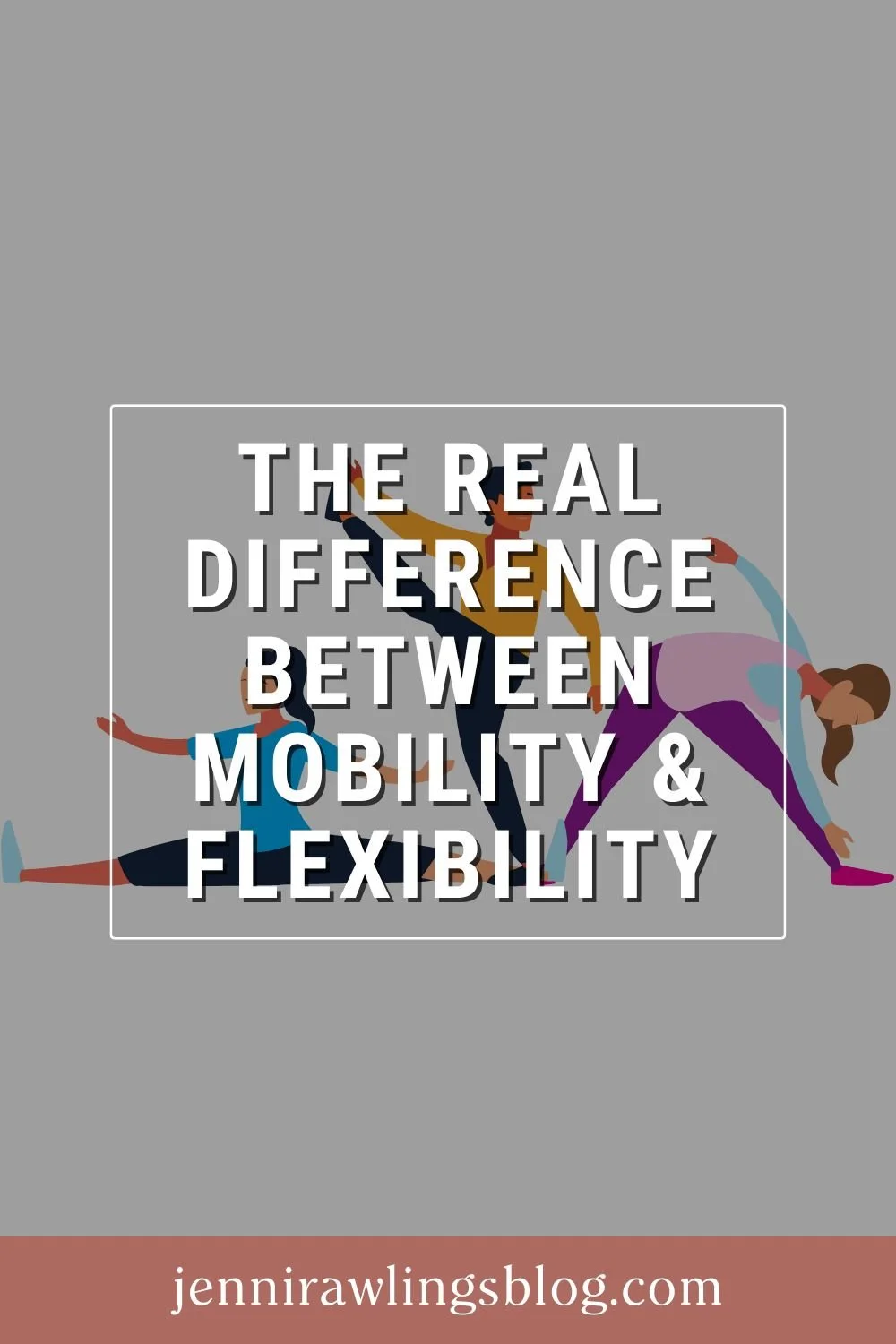The Real Difference Between Mobility &amp; Flexibility