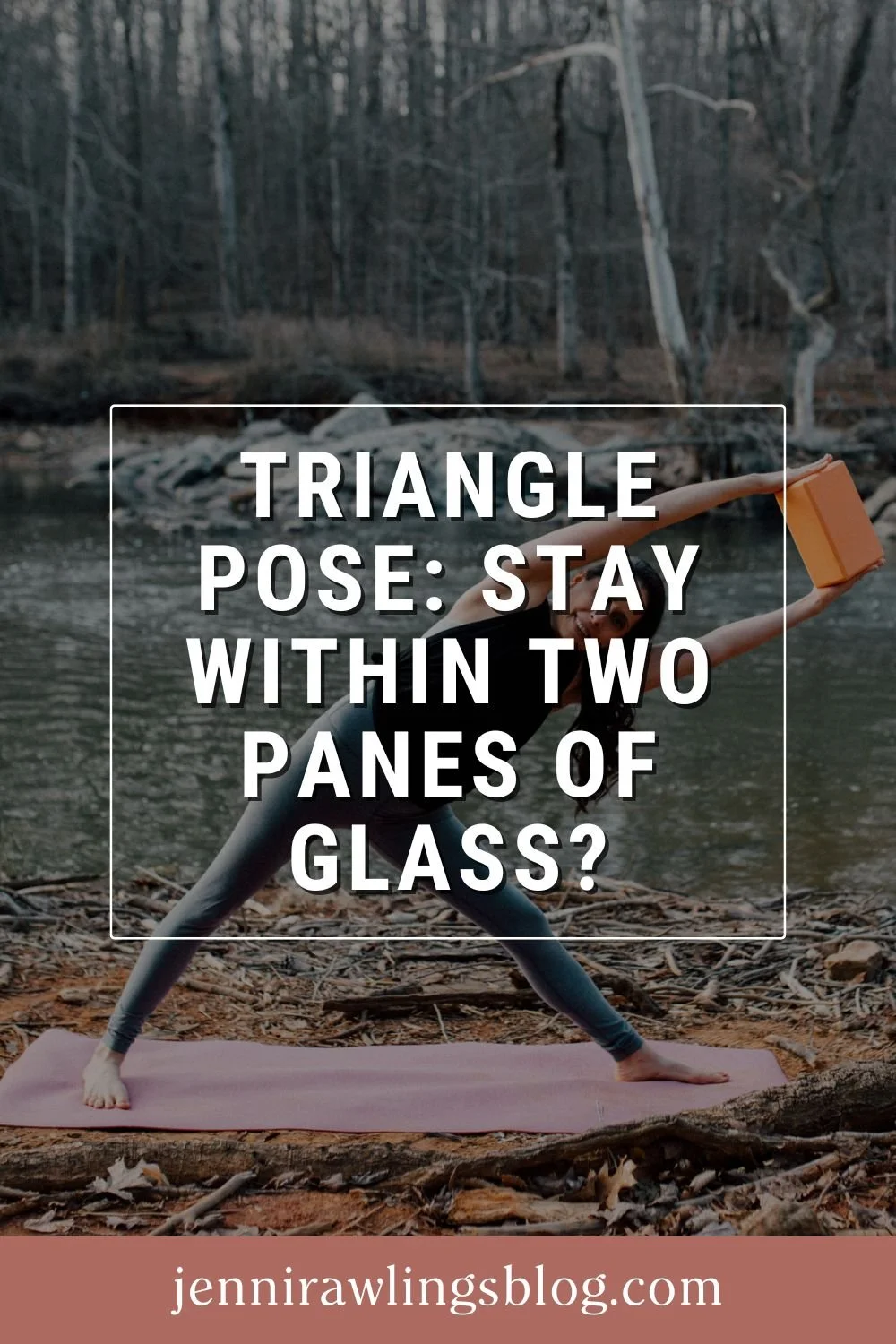 Triangle Pose: Stay Within Two Panes of Glass?