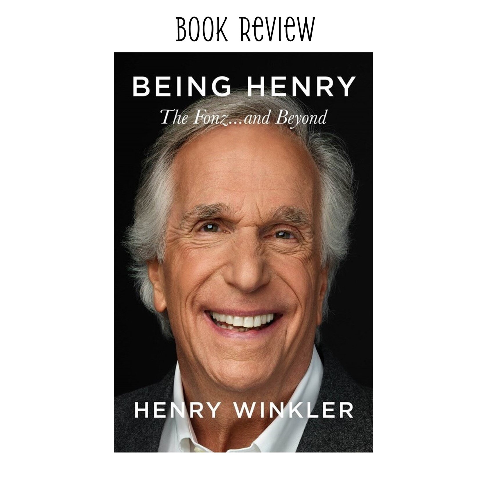 Book Review

&ldquo;BEING HENRY The Fonz&hellip;and Beyond&rdquo; by Henry Winkler

Henry Winkler is a legend. Not because he was the Fonz (though that does put him right up there), but because of the way he eventually overcomes his personal insecuri