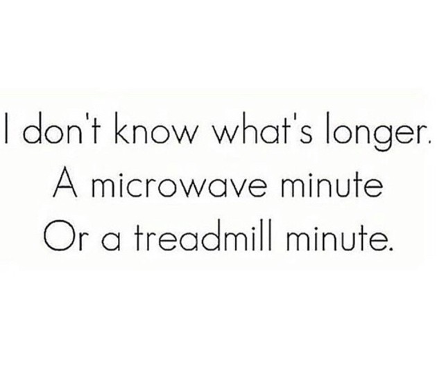 Having experience both the treadmill & microwaving, I think this is pretty dead on. But I'd have to side with the treadmill. 