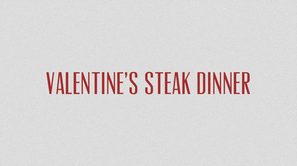 Valentine's Steak Dinner
