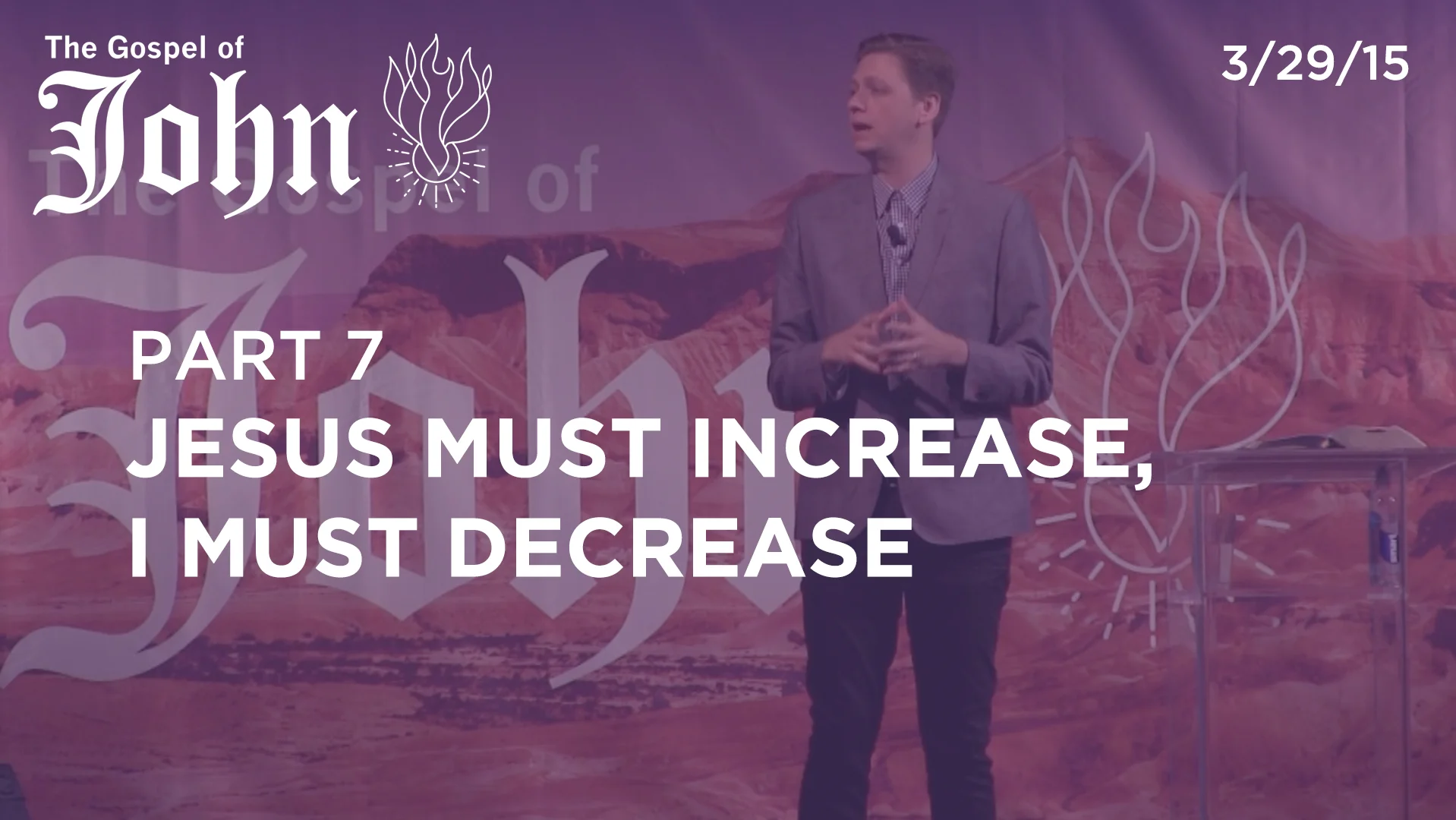 Jesus Must Increase, I Must Decrease