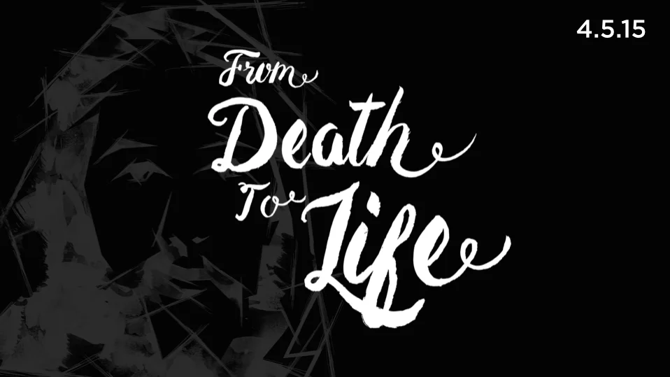 From Death To Life