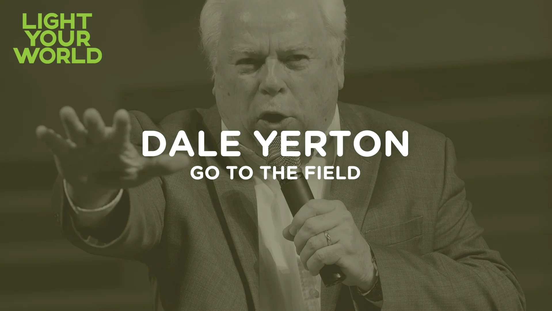 Dale Yerton - Go To The Field (LYW 2016)