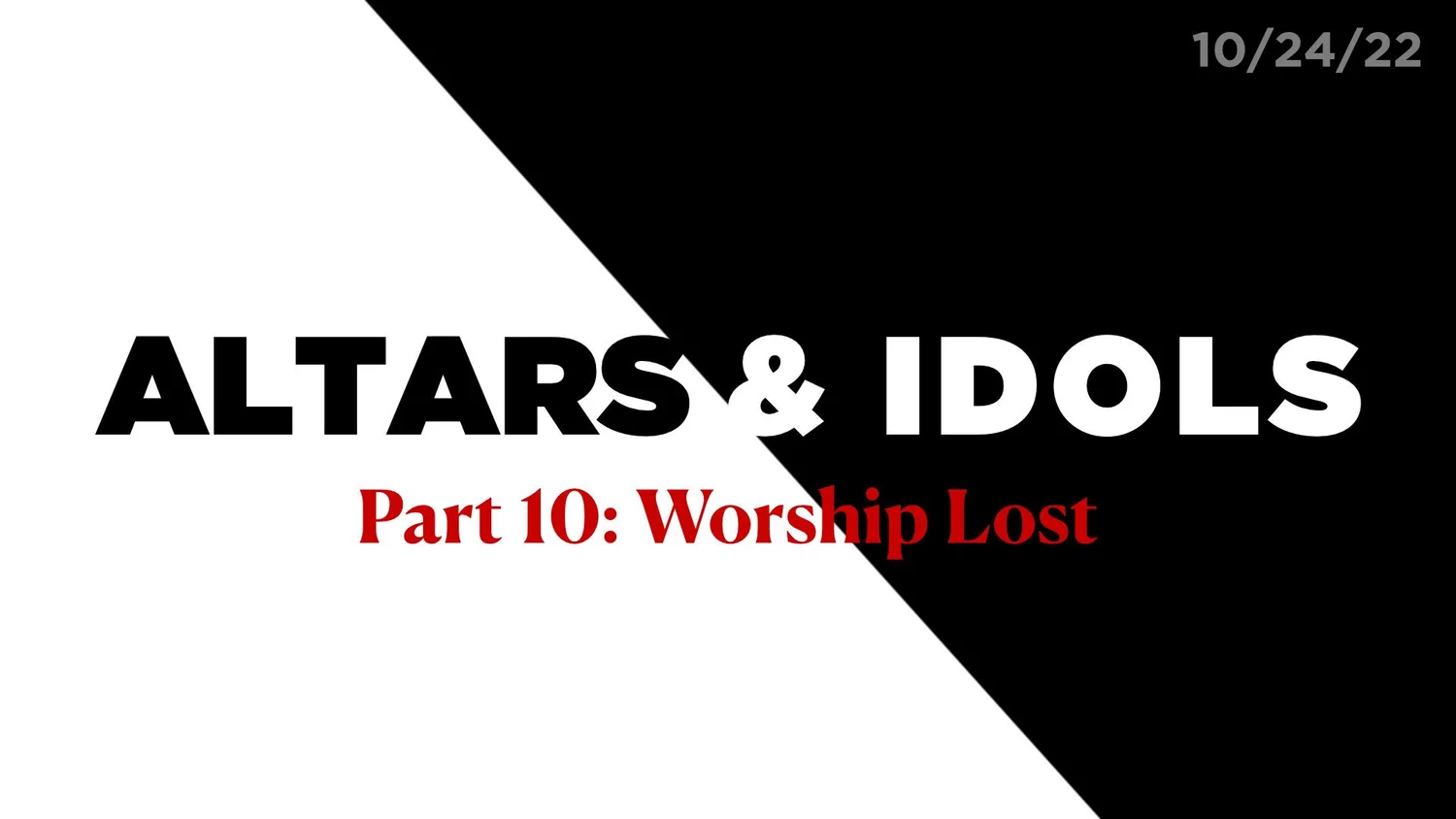 Worship Lost (Altars & Idols Part 10)
