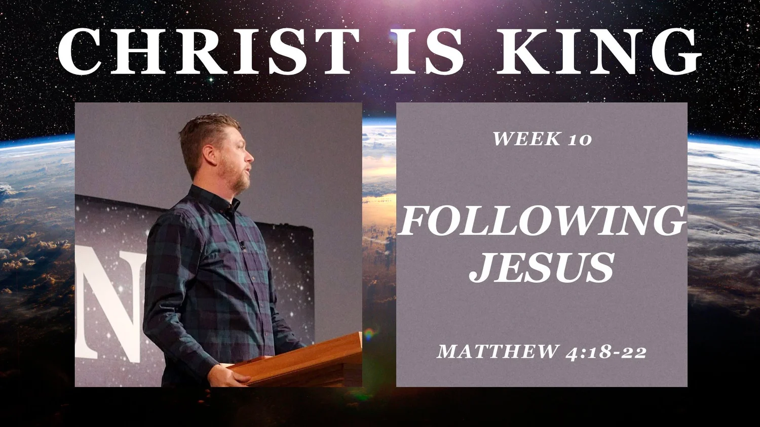 Following Jesus (Christ is King Part 10)