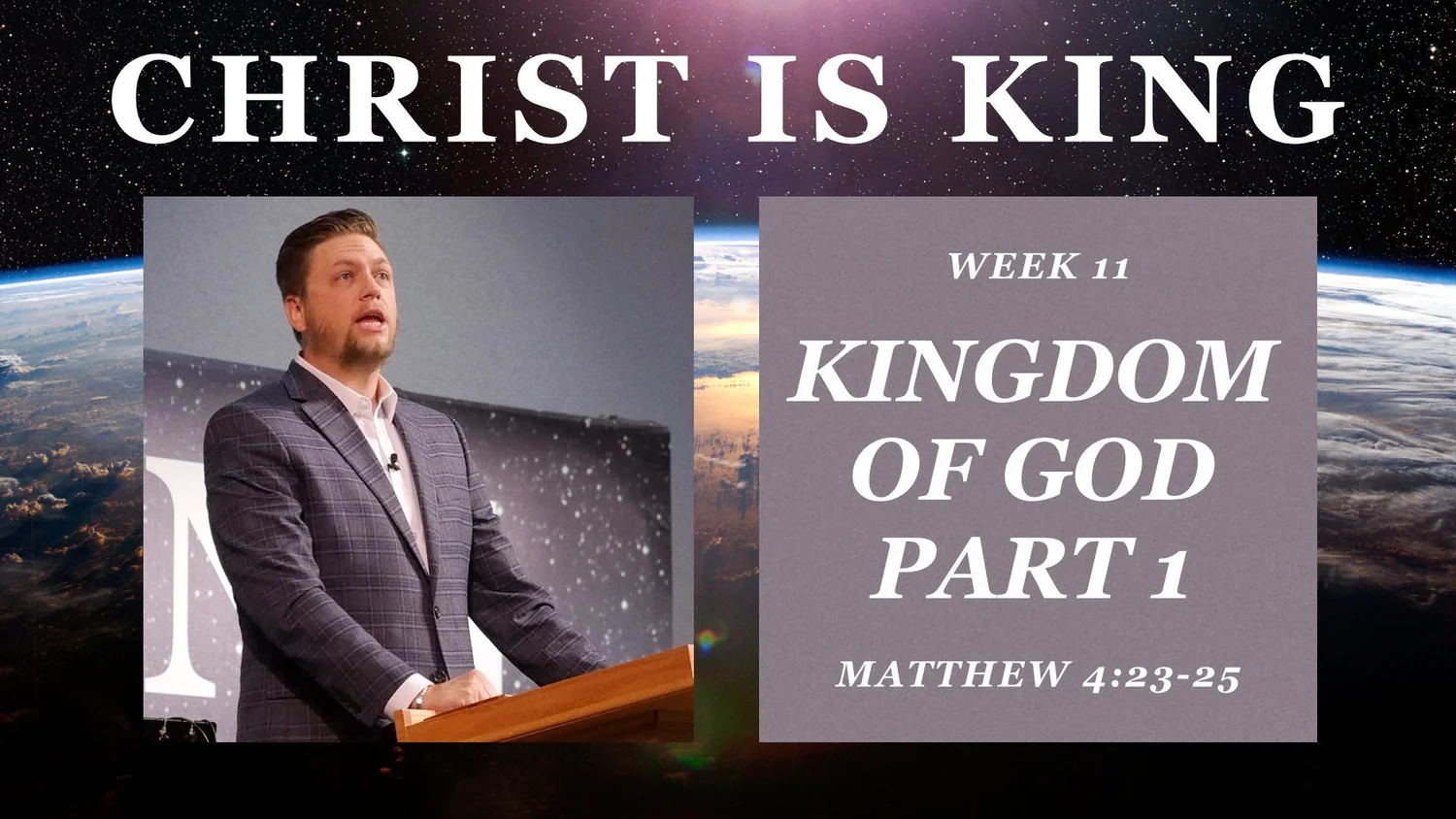 Kingdom of God Part 1 (Christ is King Part 11)
